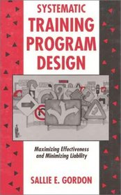 Systematic Training Program Design: Maximizing Effectiveness and Minimizing Liability