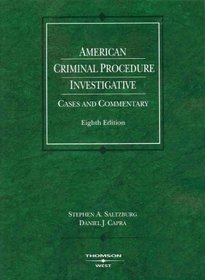American Criminal Procedure: Investigative, Cases and Commentary (American Casebooks)