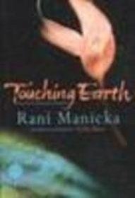 TOUCHING EARTH : A Novel of Innocence Corrupted