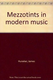 Mezzotints in modern music