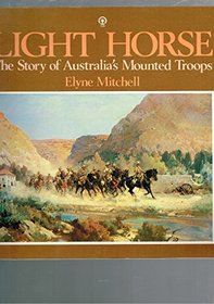 Light Horse - The Story of Australia's Mounted Troops