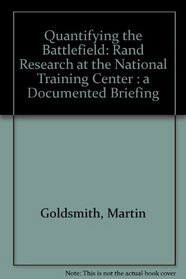 Quantifying the Battlefield: Rand Research at the National Training Center/Mr-105-A
