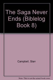 The Saga Never Ends (Biblelog Book 8)