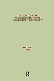 Auditor's Talk: An Oral History of the Profession from the 1920s to the Present Day