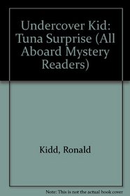 Undercover Kid: Tuna Surprise (All Aboard Mystery Readers)