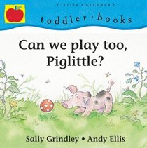 Can We Play Too, Piglittle? (Toddler Books)