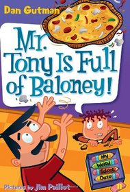 Mr. Tony is Full of Baloney! (My Weird School Daze, Bk 11)