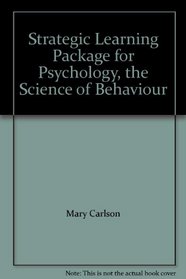 Strategic Learning Package for Psychology, the Science of Behaviour