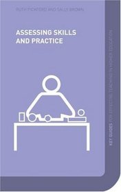 Assessing Skills and Practice (Key Guides for Effective Teaching in Higher Education)