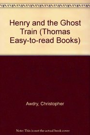 Henry and the Ghost Train (Thomas Easy-to-read Books)