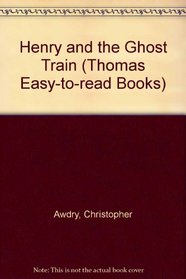 Henry and the Ghost Train (Thomas Easy-to-read Books)