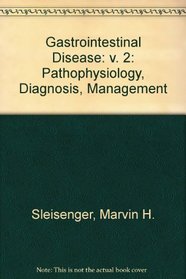 Gastrointestinal Disease: v. 2: Pathophysiology, Diagnosis, Management