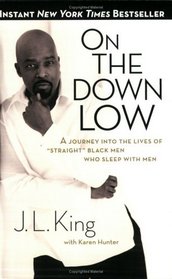 On the Down Low : A Journey Into the Lives of 