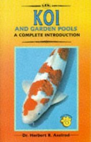 Koi and Garden Pools: A Complete Introduction