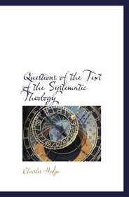 Questions of the Text of the Systematic Theology