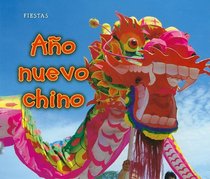 Ao Nuevo Chino (Chinese New Year) (Fiestas / Festivals) (Spanish Edition)