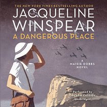 A Dangerous Place (Maisie Dobbs, Bk 11)  (Audio CD) (Unabridged)