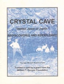 Crystal Cave: Hidden Jewel of Joplin - Rediscovered and Reexplored