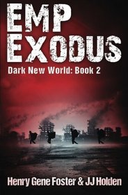 EMP Exodus (Dark New World, Book 2) - An EMP Survival Story (Volume 2)