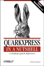 QuarkXPress in a Nutshell (Nutshell Handbook)