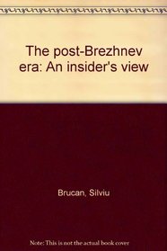 The post-Brezhnev era: An insider's view