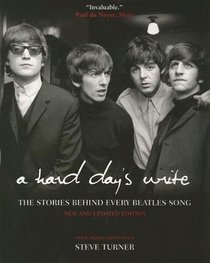 A Hard Day's Write: The Stories Behind Every Beatles Song