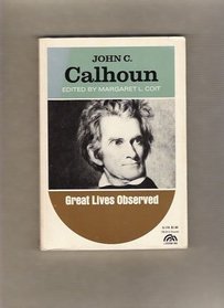 John C.Calhoun (Great Lives Observed)