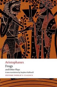 Aristophanes: Frogs and Other Plays: A new verse translation, with introduction and notes (Oxford World's Classics)