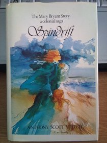 Spindrift: The Mary Bryant story, a colonial saga