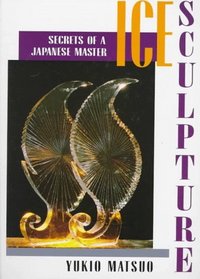 Ice Sculpture: Secrets of a Japanese Master