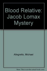 BLOOD RELATIVE (A JOCOB LOMAX MYSTERY) (Jacob Lomax Mystery)