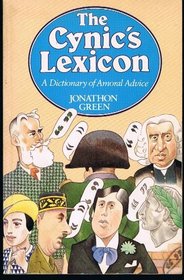 The Cynic's Lexicon : A Dictionary of Amoral Advice
