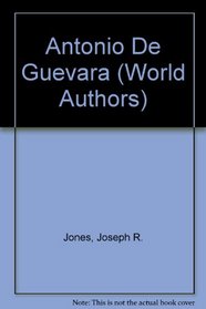 Antonio De Guevara (World Authors)