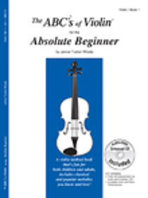 The ABC's of Violin for the Absolute Beginner (Sheet Music)