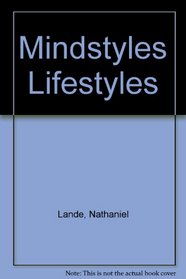Mindstyles, lifestyles: A comprehensive overview of today's life-changing philosophies
