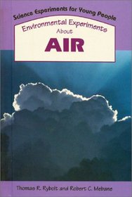 Environmental Experiments About Air (Science Experiments for Young People)