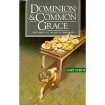 Dominion & Common Grace: The Biblical Basis of Progress
