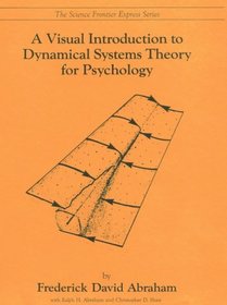 A Visual Introduction to Dynamical Systems Theory for Psychology (Science Grontier Express Ser)