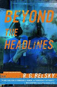 Beyond the Headlines (Clare Carlson, Bk 4)