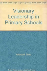 Visionary Leadership in Primary Schools