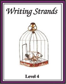 Writing Strands: A Process Approach to Writing and Composition : Level 4 (Writing Strands Ser)