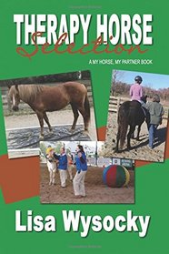 Therapy Horse Selection: A My Horse, My Partner Book