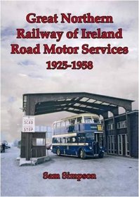 Great Northern Railway of Ireland Road Motor Services 1925-1958