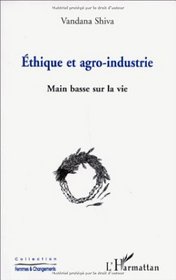 Ethique et agro-industrie. Main basse sur la vie