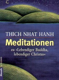 Meditationen zu ' Lebendiger Buddha, lebendiger Christus'.