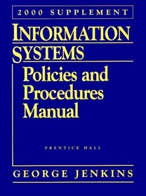 Information Systems: Policies and Procedures Manual: 2000 Supplement (Information Systems Policies  Procedures Manual Supplement, 2000)