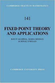 Fixed Point Theory and Applications (Cambridge Tracts in Mathematics)