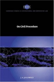 On Civil Procedure (Cambridge Studies in International and Comparative Law)