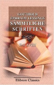 Gotthold Ephraim Lessings Smmtliche Schriften: Teil 18. Fabeln (German Edition)