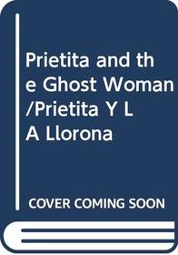 Prietita and the Ghost Woman/Prietita Y LA Llorona